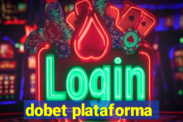 dobet plataforma